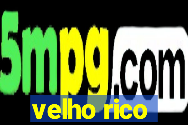 velho rico