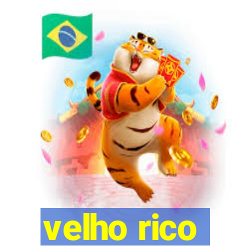 velho rico