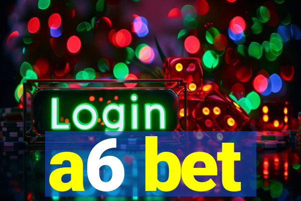 a6 bet