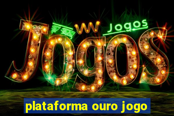 plataforma ouro jogo