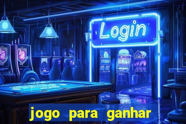 jogo para ganhar dinheiro de verdade no pix sem deposito
