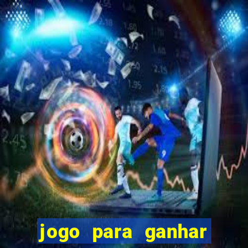 jogo para ganhar dinheiro de verdade no pix sem deposito