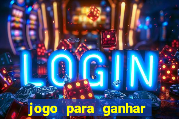 jogo para ganhar dinheiro de verdade no pix sem deposito