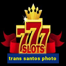 trans santos photo