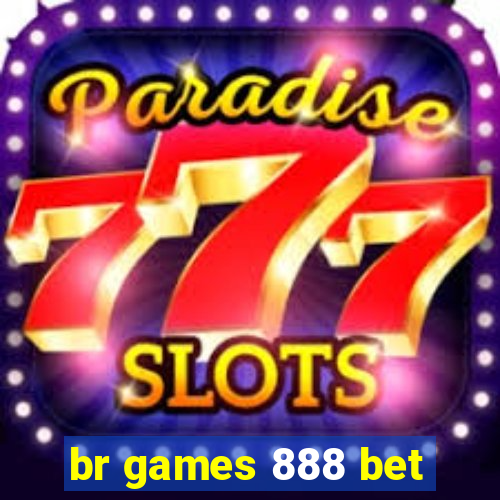 br games 888 bet