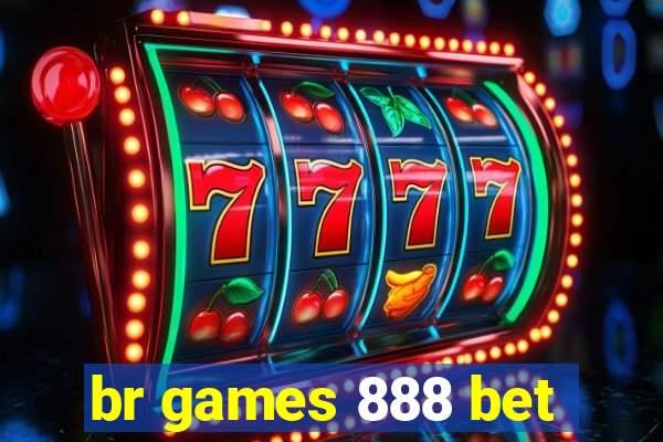 br games 888 bet
