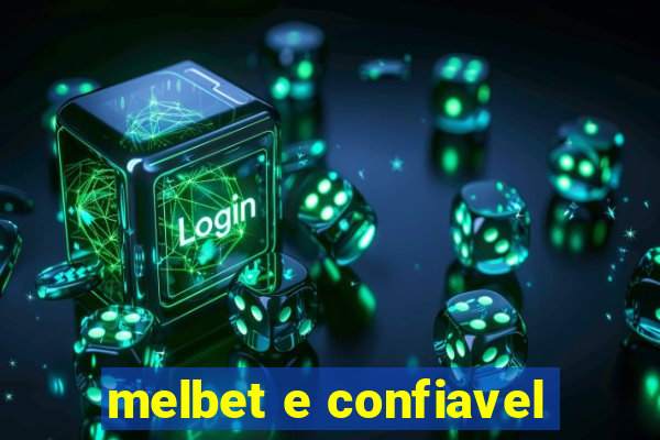 melbet e confiavel