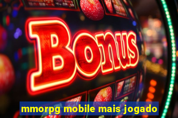 mmorpg mobile mais jogado