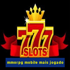mmorpg mobile mais jogado