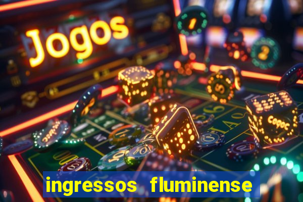 ingressos fluminense x criciuma
