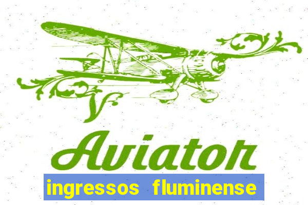ingressos fluminense x criciuma