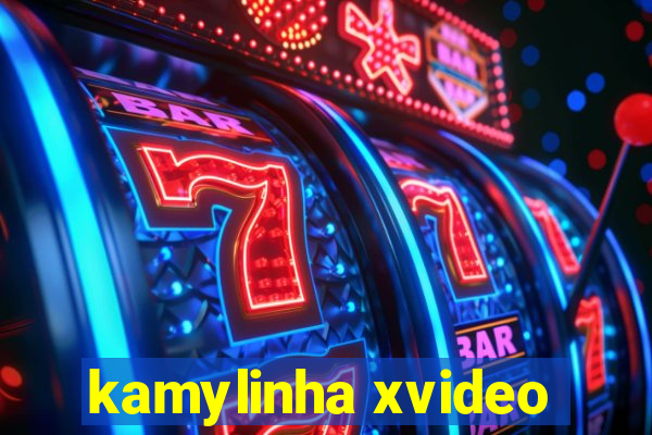 kamylinha xvideo
