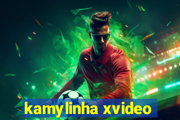 kamylinha xvideo