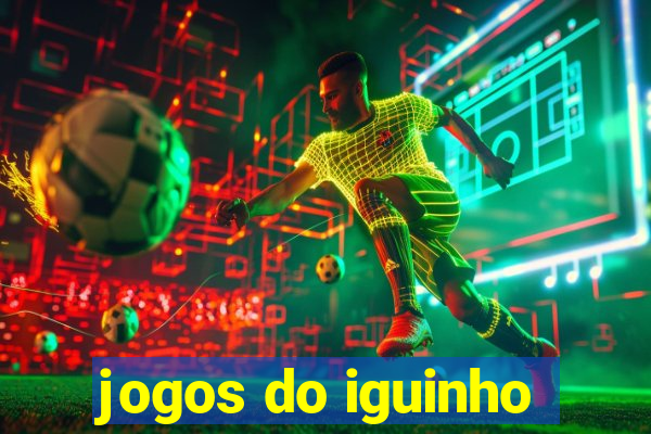 jogos do iguinho