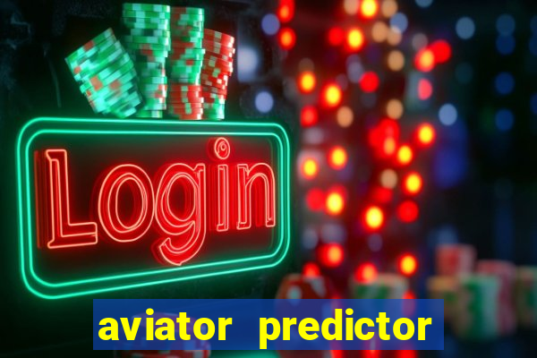 aviator predictor v4.0 apk download