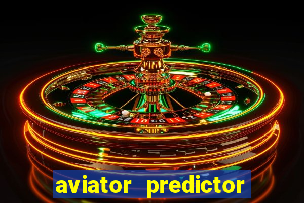 aviator predictor v4.0 apk download