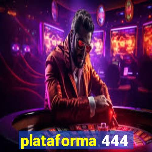 plataforma 444