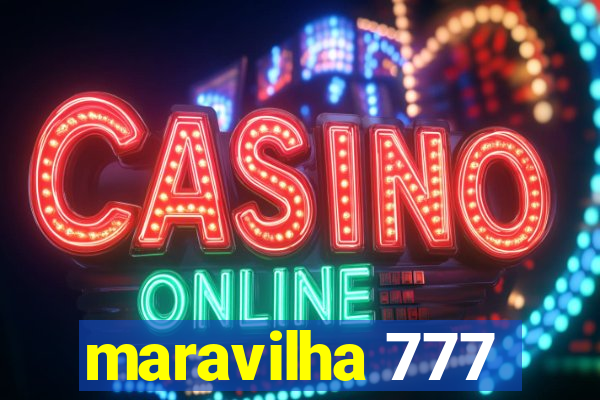 maravilha 777