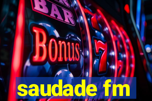 saudade fm