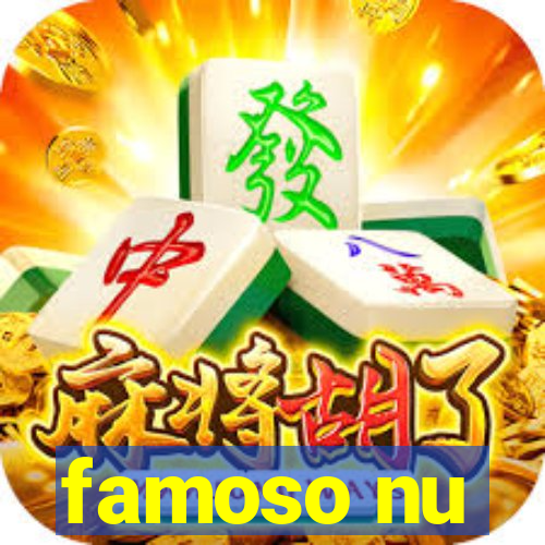 famoso nu