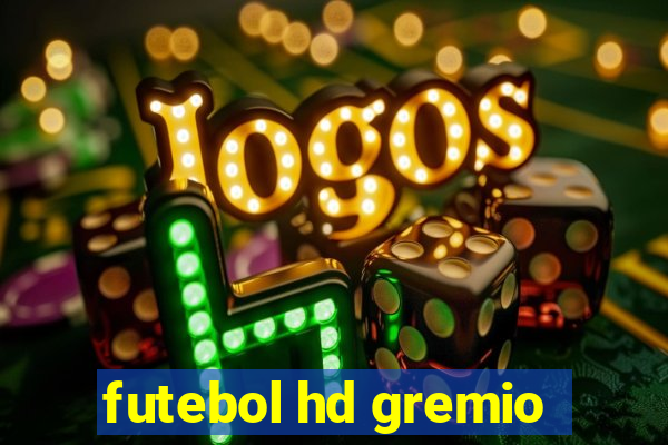 futebol hd gremio