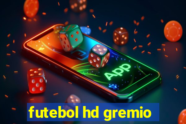 futebol hd gremio