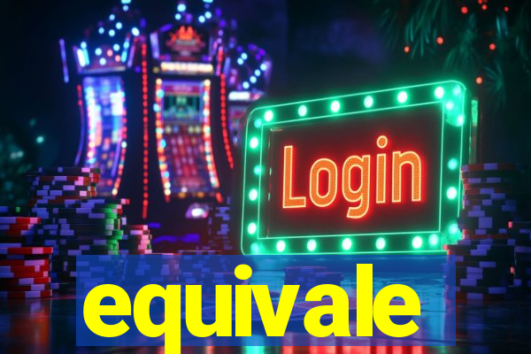 equivale