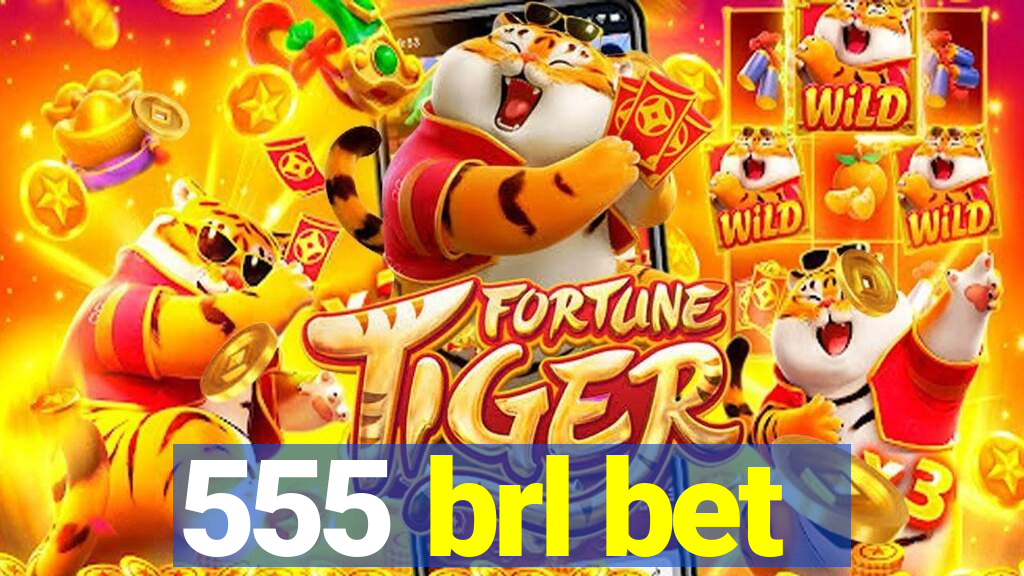 555 brl bet