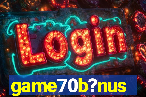 game70b?nus