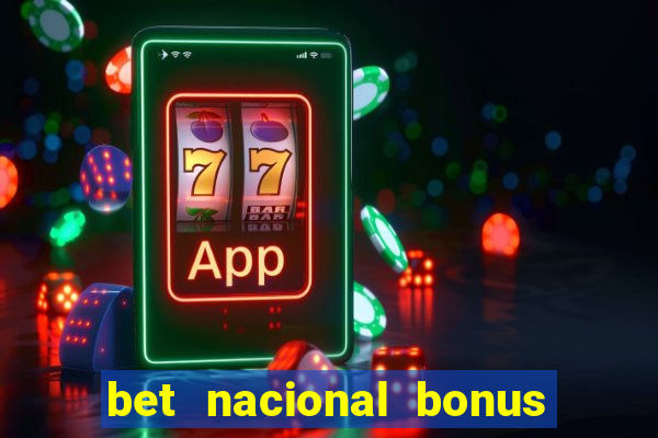 bet nacional bonus de boas vindas