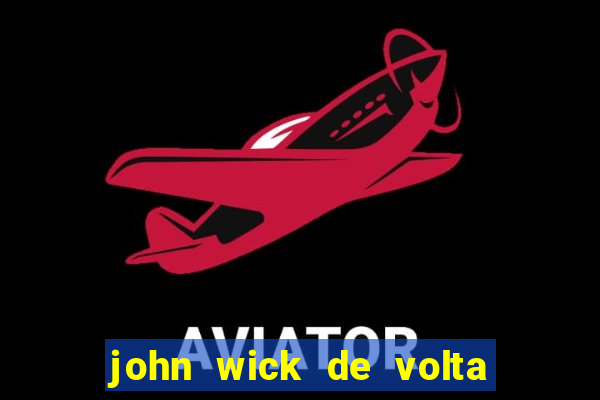 john wick de volta ao jogo dublado torrent