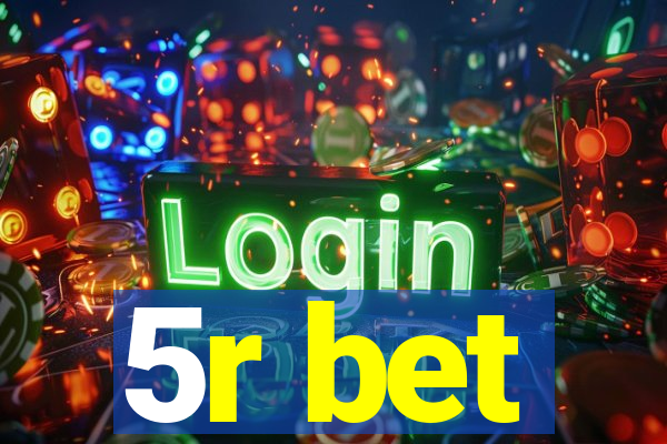 5r bet