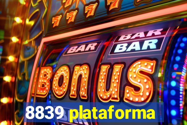 8839 plataforma