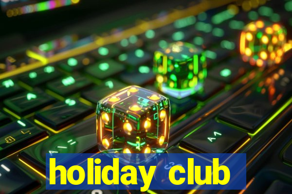 holiday club