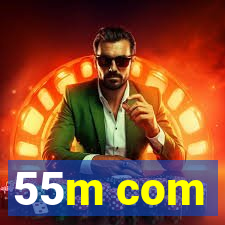 55m com