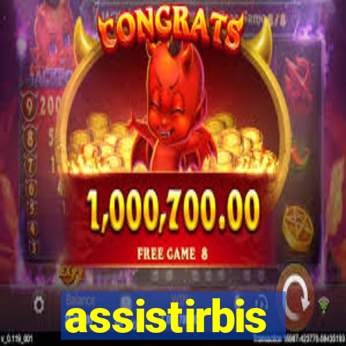 assistirbis