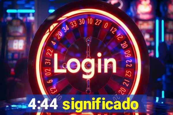 4:44 significado