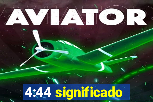 4:44 significado