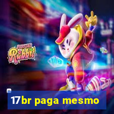 17br paga mesmo