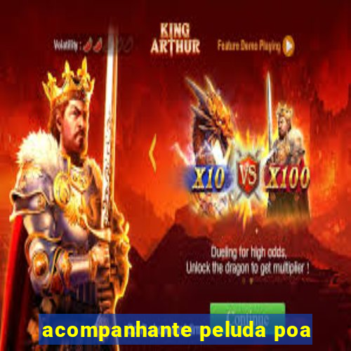 acompanhante peluda poa