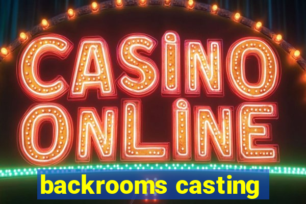 backrooms casting