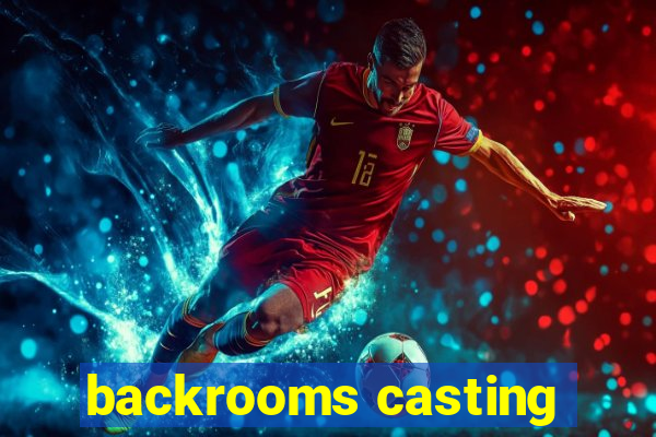 backrooms casting