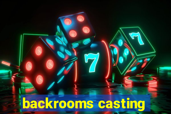 backrooms casting