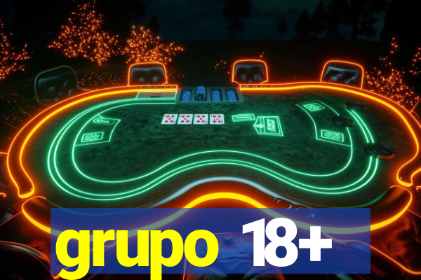 grupo 18+