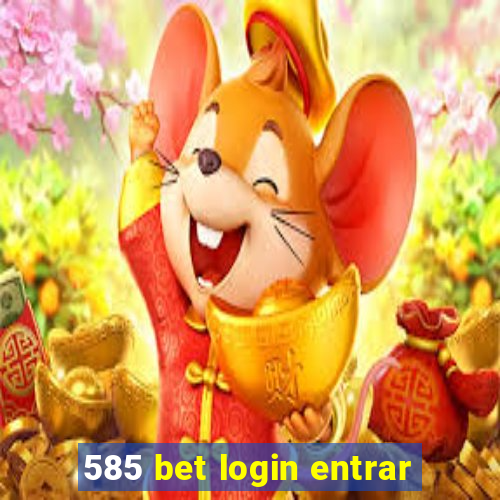 585 bet login entrar