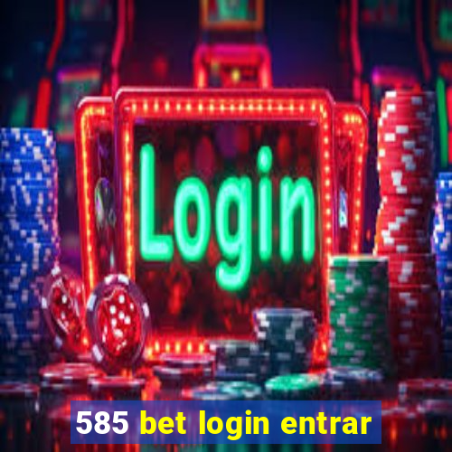 585 bet login entrar