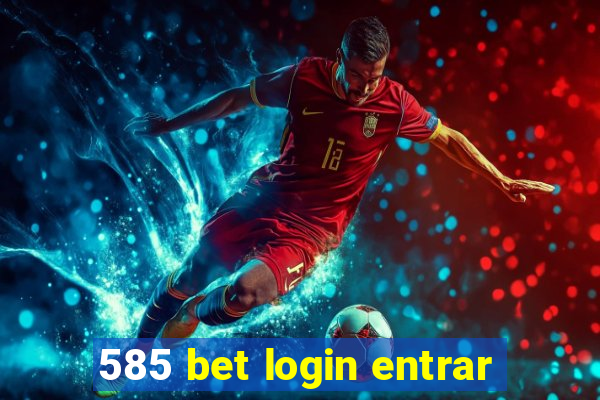 585 bet login entrar
