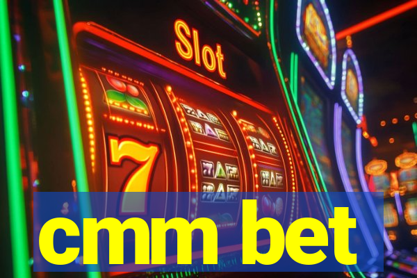 cmm bet