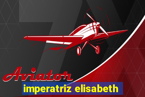 imperatriz elisabeth