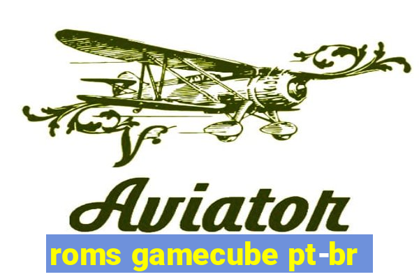 roms gamecube pt-br